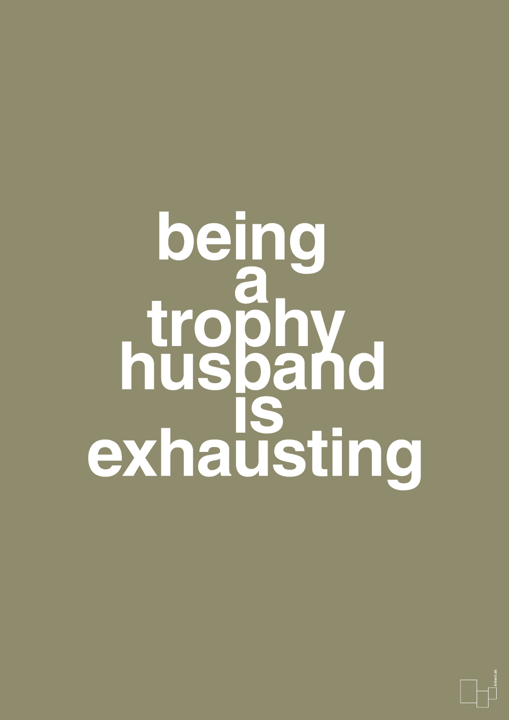 plakat: being a trophy husband is exhausting - misty forrest-Humor-A1two3