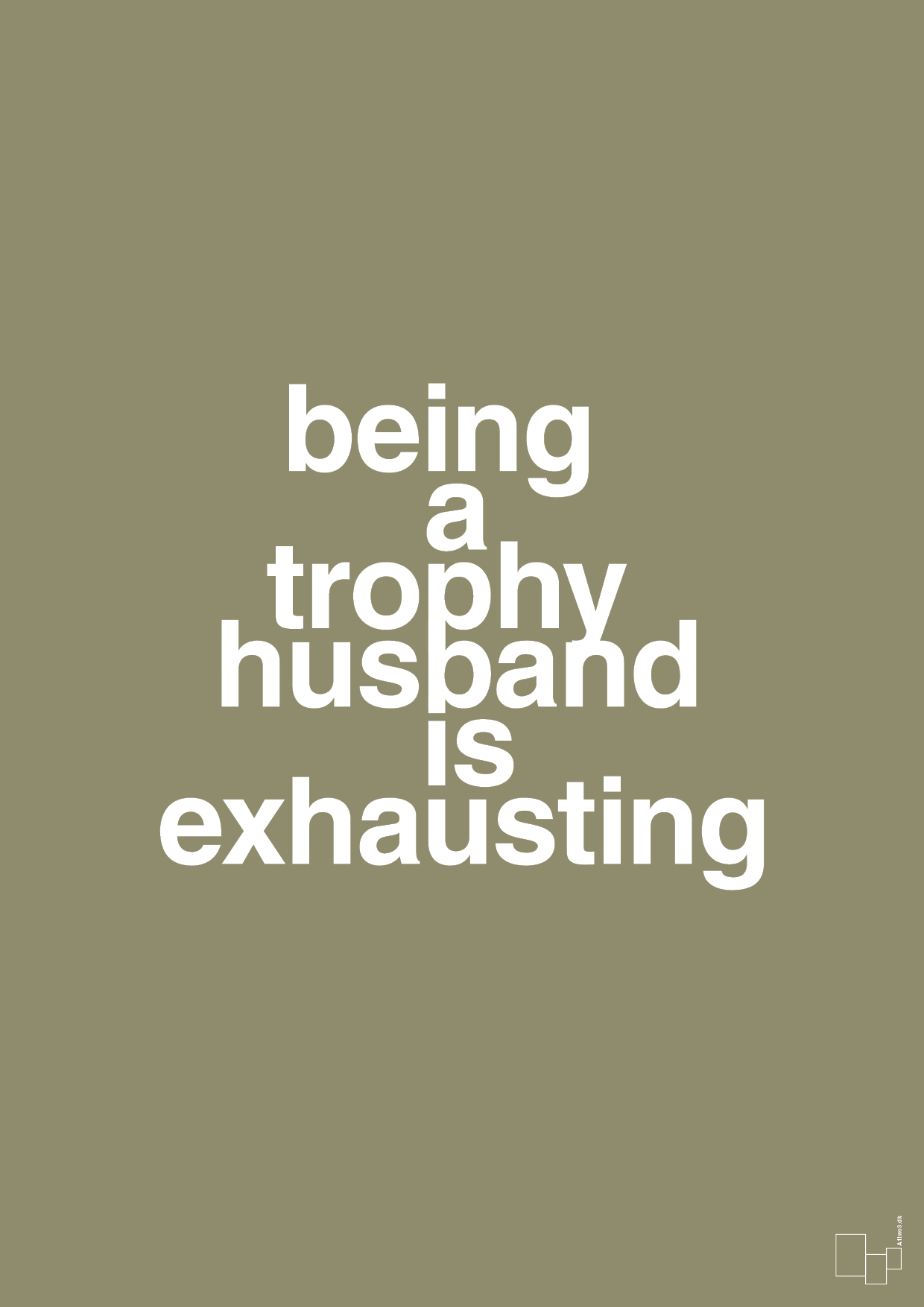 plakat: being a trophy husband is exhausting - misty forrest-Humor-A1two3