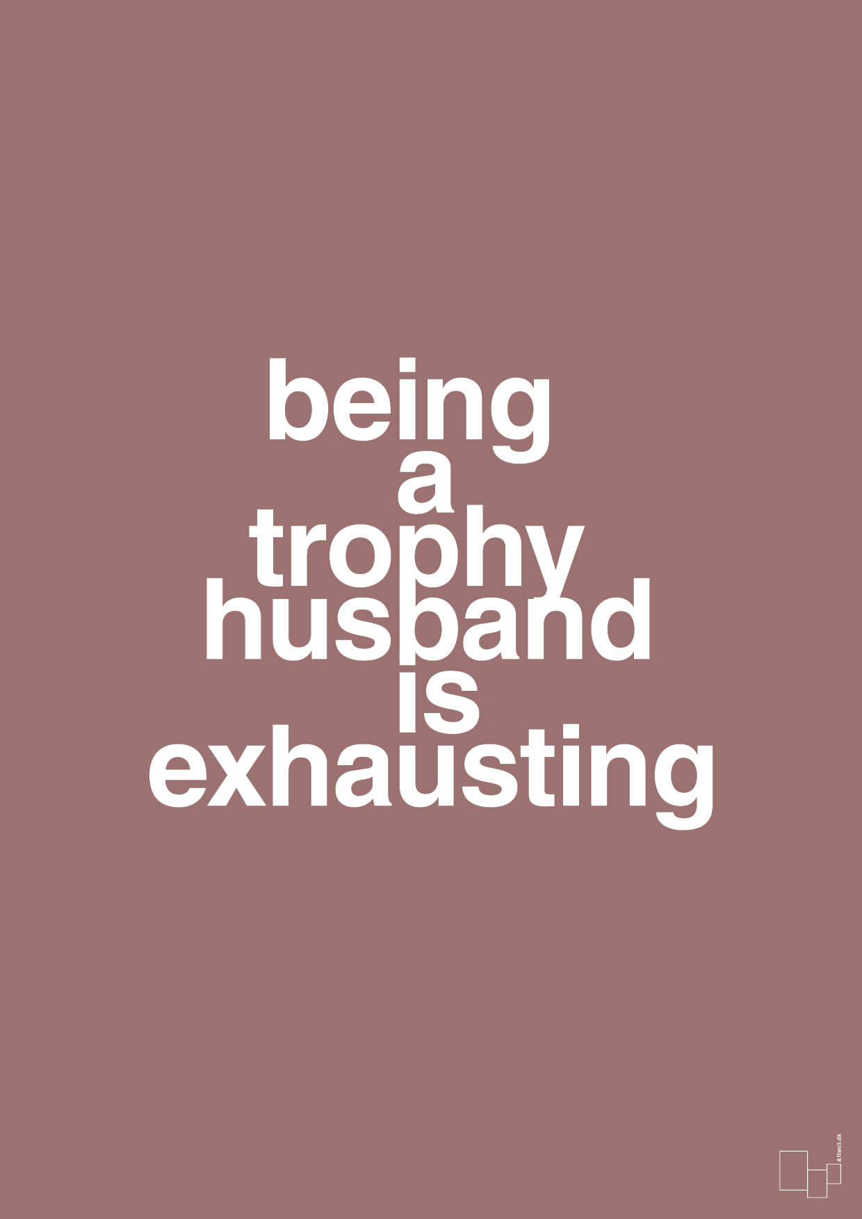 plakat: being a trophy husband is exhausting - plum-Humor-A1two3