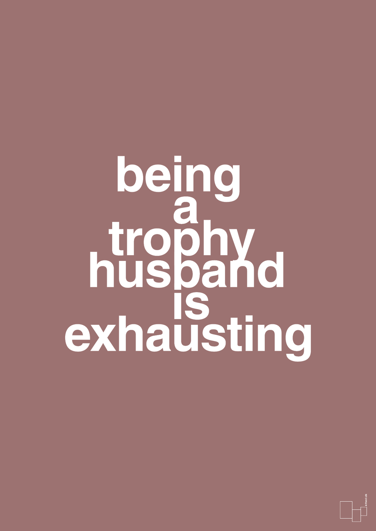plakat: being a trophy husband is exhausting - plum-Humor-A1two3