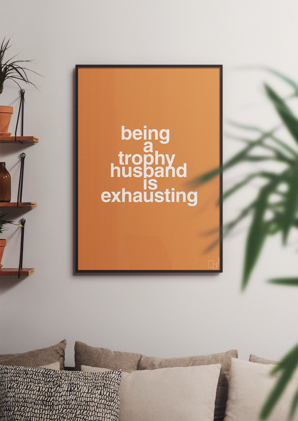 plakat: being a trophy husband is exhausting - painters white-Humor-A1two3