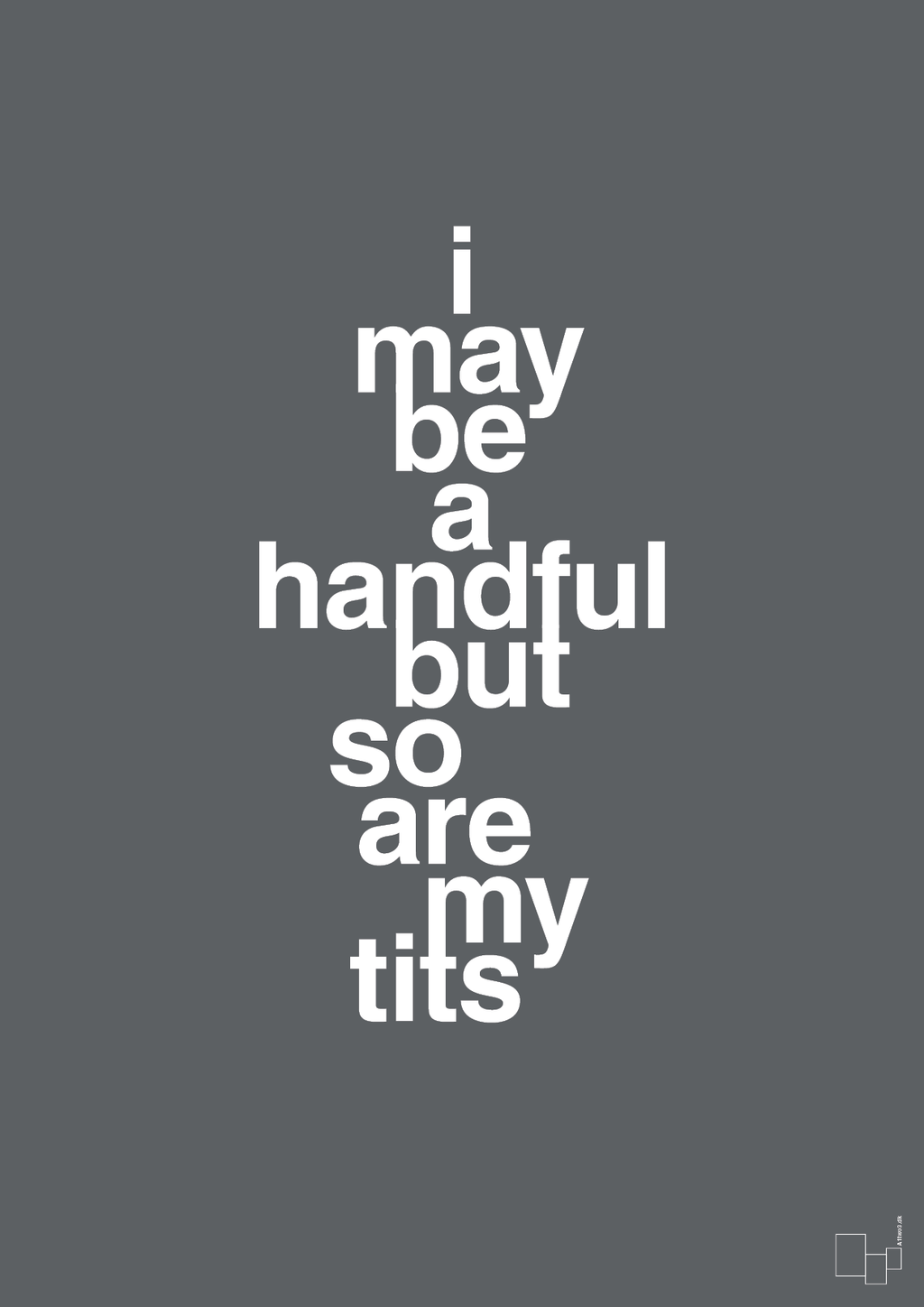 plakat: i may be a handful but so are my tits - graphic charcoal-Frække-A1two3