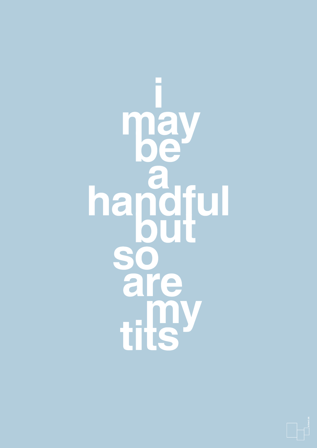 plakat: i may be a handful but so are my tits - heavenly blue-Frække-A1two3