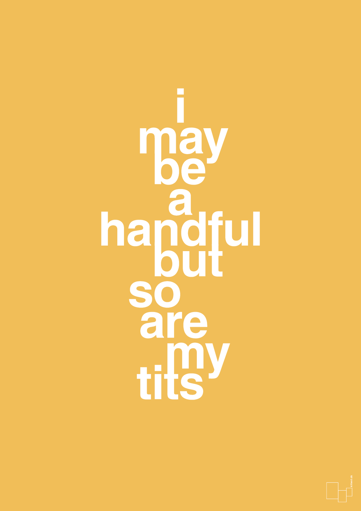 plakat: i may be a handful but so are my tits - honeycomb-Frække-A1two3