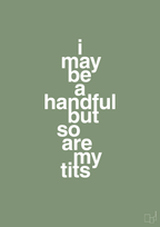 plakat: i may be a handful but so are my tits - jade-Frække-A1two3