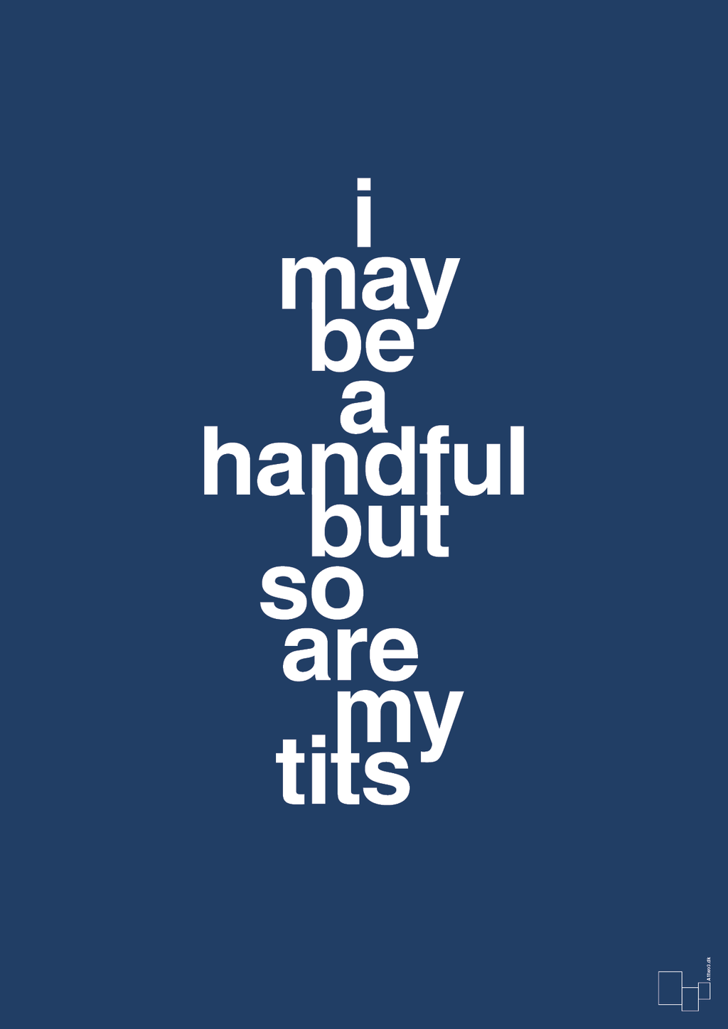 plakat: i may be a handful but so are my tits - lapis blue-Frække-A1two3