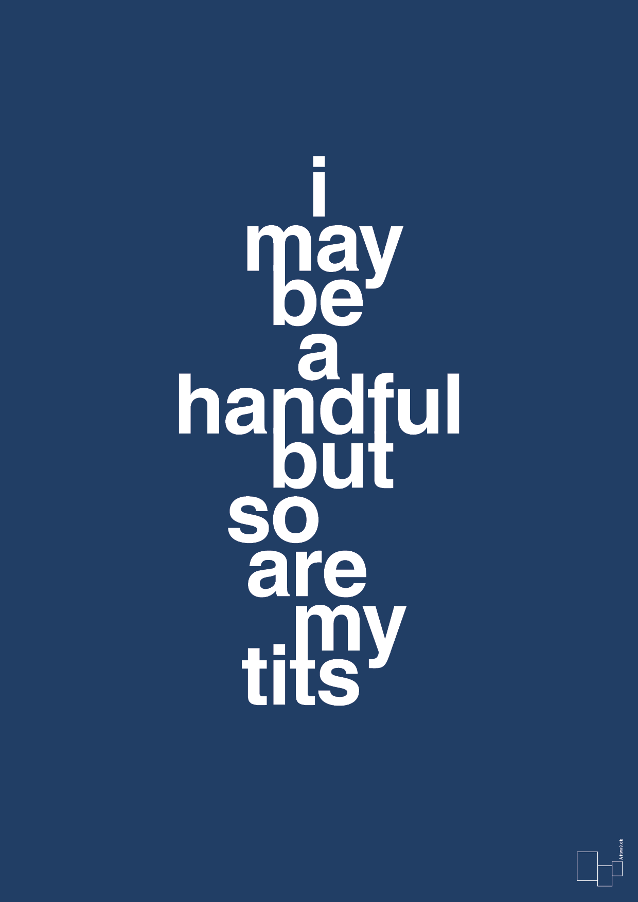 plakat: i may be a handful but so are my tits - lapis blue-Frække-A1two3