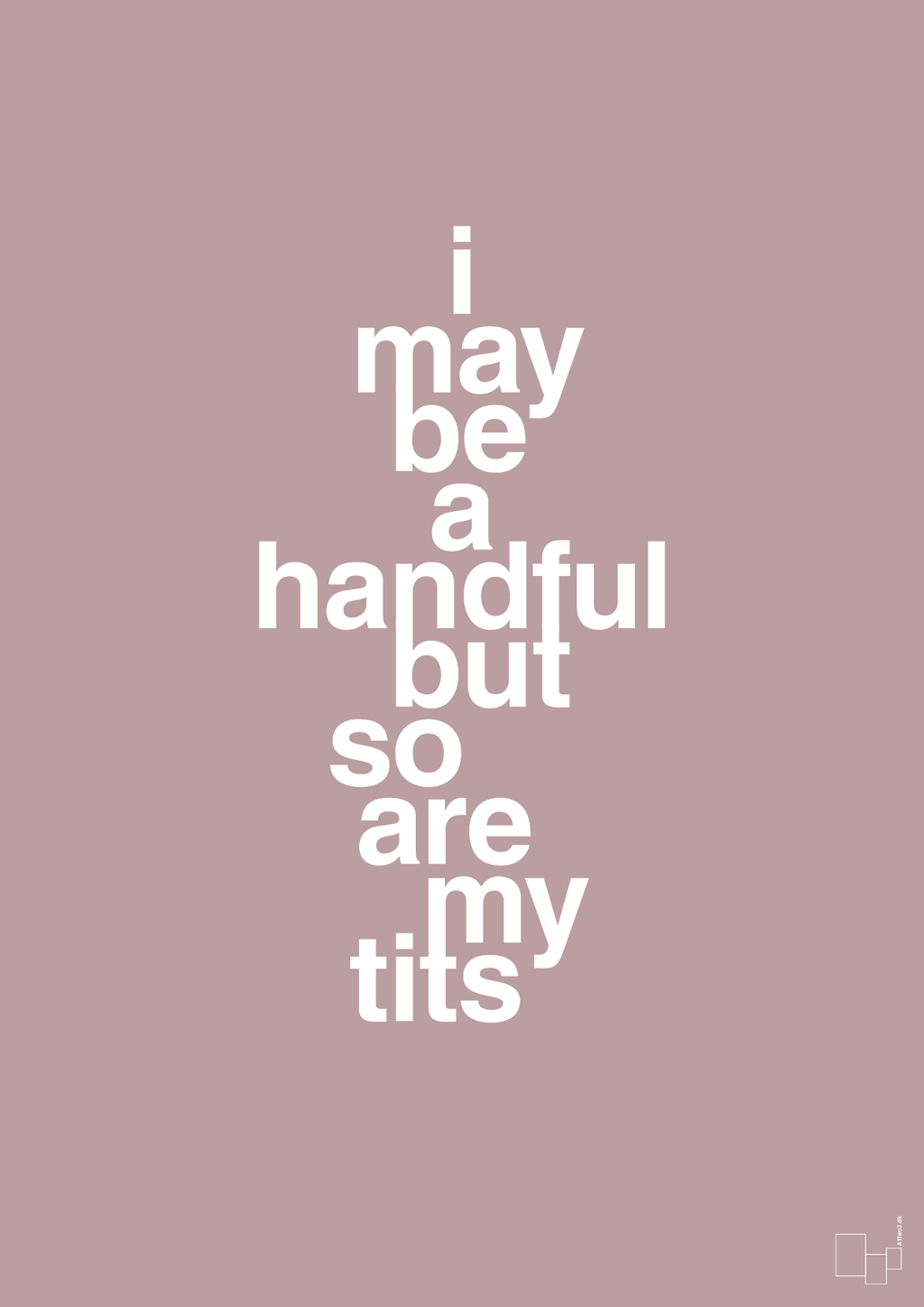 plakat: i may be a handful but so are my tits - light rose-Frække-A1two3