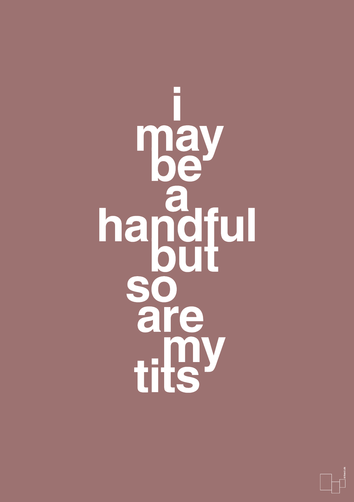 plakat: i may be a handful but so are my tits - plum-Frække-A1two3