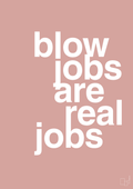 plakat: blowjobs are real jobs - bubble shell-Frække-A1two3