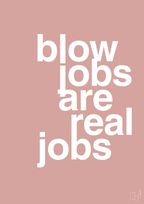 plakat: blowjobs are real jobs - bubble shell-Frække-A1two3