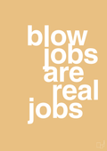 plakat: blowjobs are real jobs - charismatic-Frække-A1two3