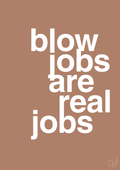 plakat: blowjobs are real jobs - cider spice-Frække-A1two3