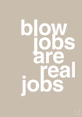 plakat: blowjobs are real jobs - creamy mushroom-Frække-A1two3