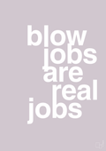 plakat: blowjobs are real jobs - dusty lilac-Frække-A1two3
