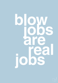 plakat: blowjobs are real jobs - heavenly blue-Frække-A1two3