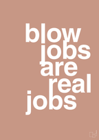 plakat: blowjobs are real jobs - powder-Frække-A1two3