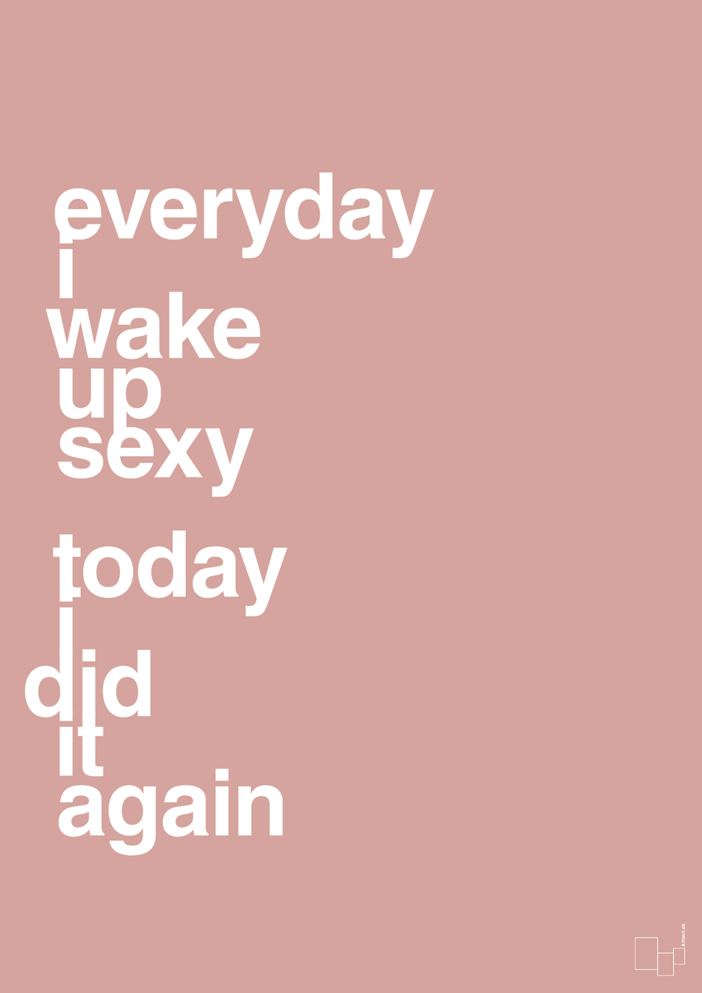 plakat: everyday i wake up sexy today i did it again - bubble shell-Frække-A1two3