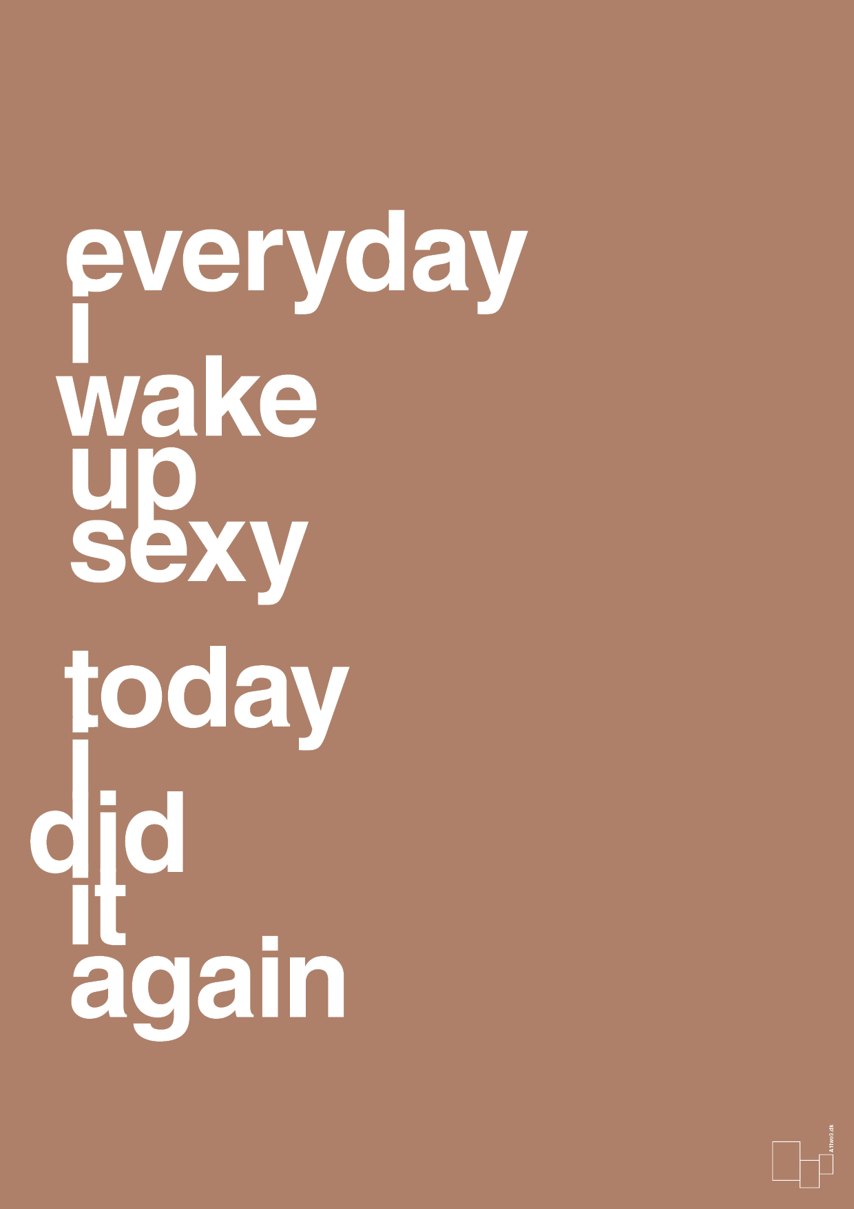 plakat: everyday i wake up sexy today i did it again - cider spice-Frække-A1two3