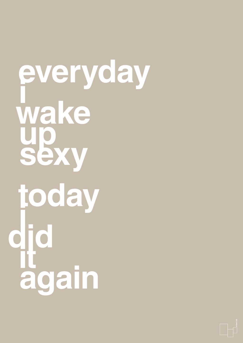 plakat: everyday i wake up sexy today i did it again - creamy mushroom-Frække-A1two3