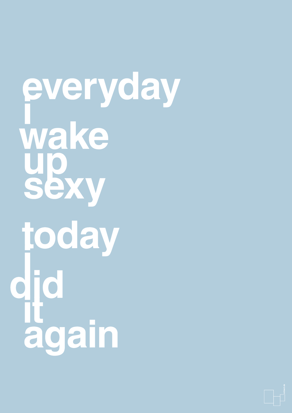 plakat: everyday i wake up sexy today i did it again - heavenly blue-Frække-A1two3