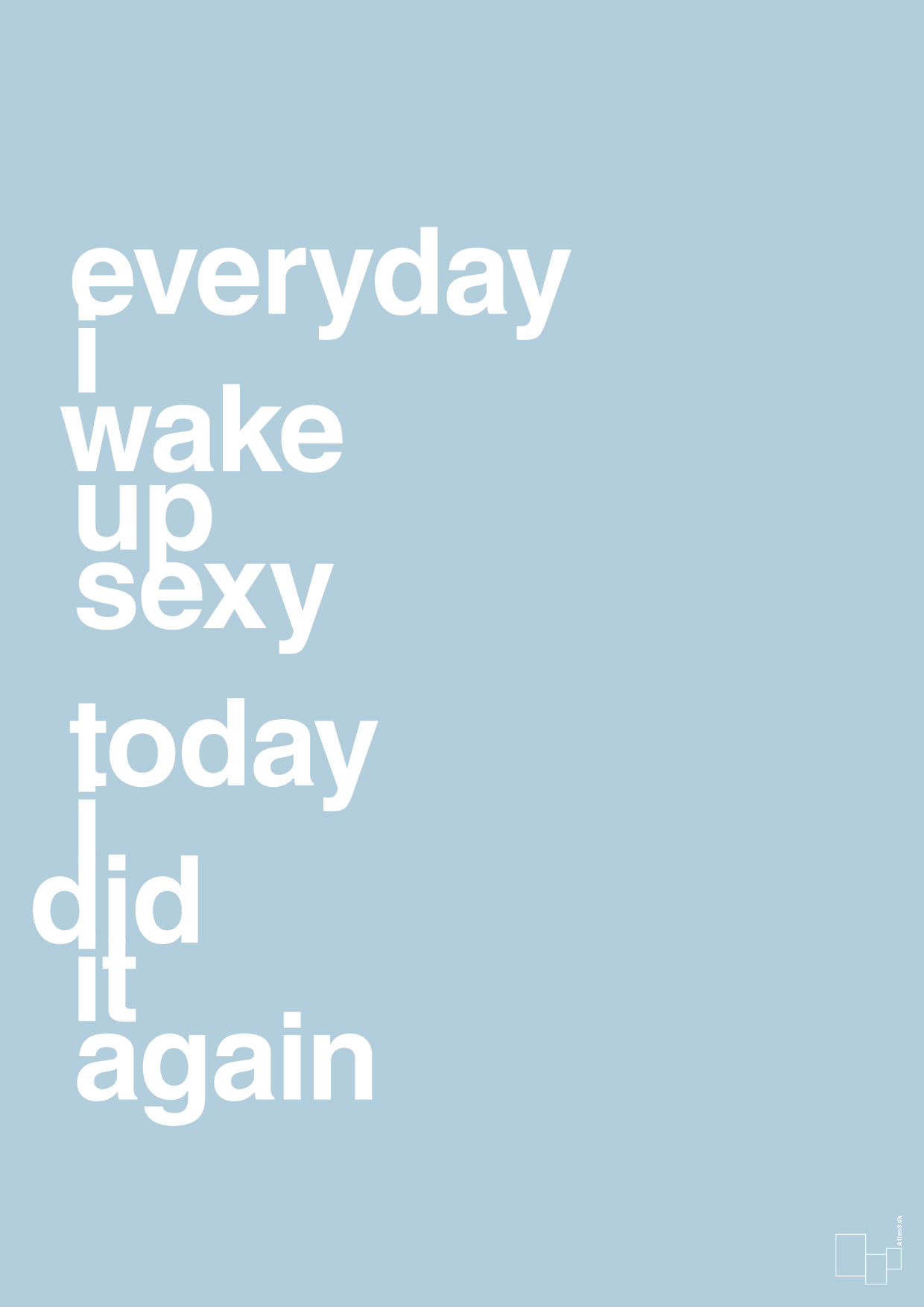 plakat: everyday i wake up sexy today i did it again - heavenly blue-Frække-A1two3