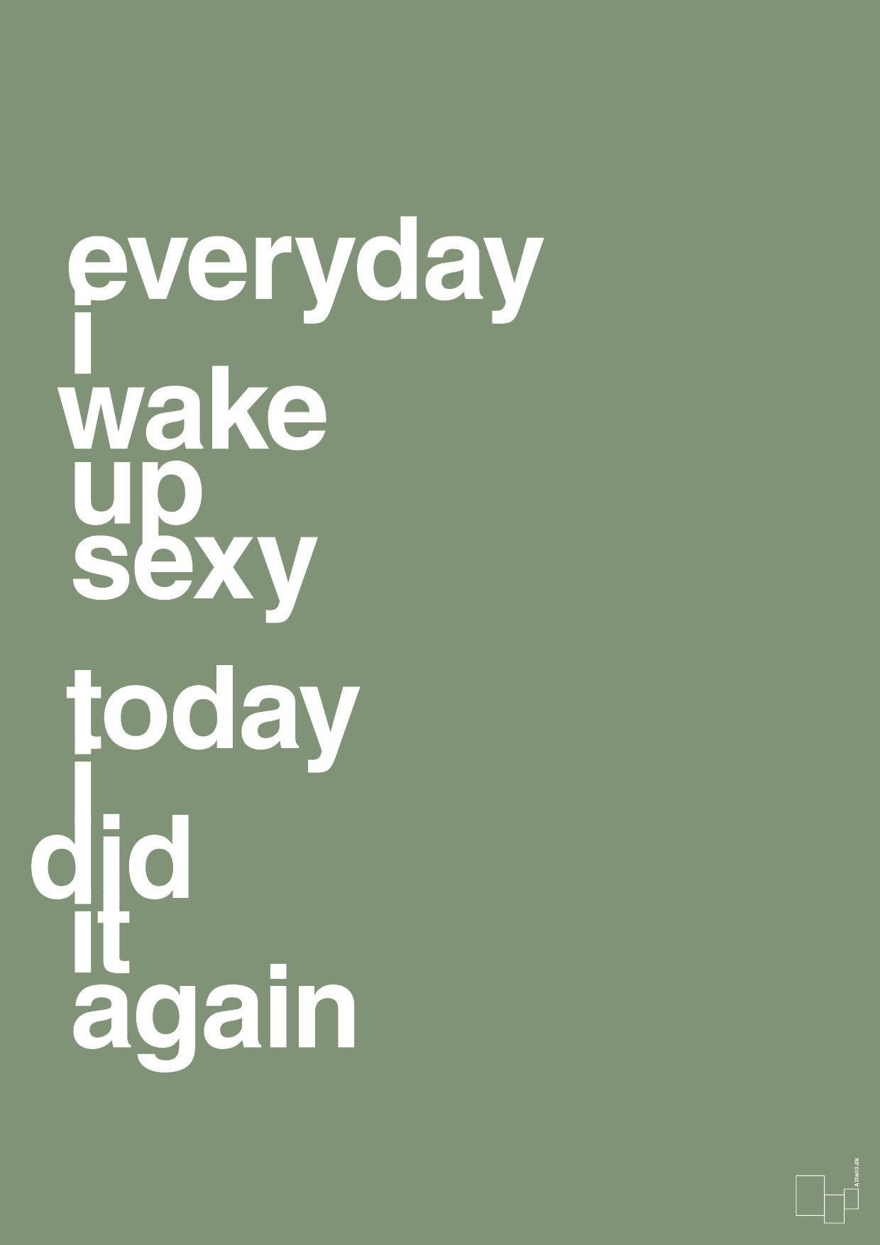 plakat: everyday i wake up sexy today i did it again - jade-Frække-A1two3