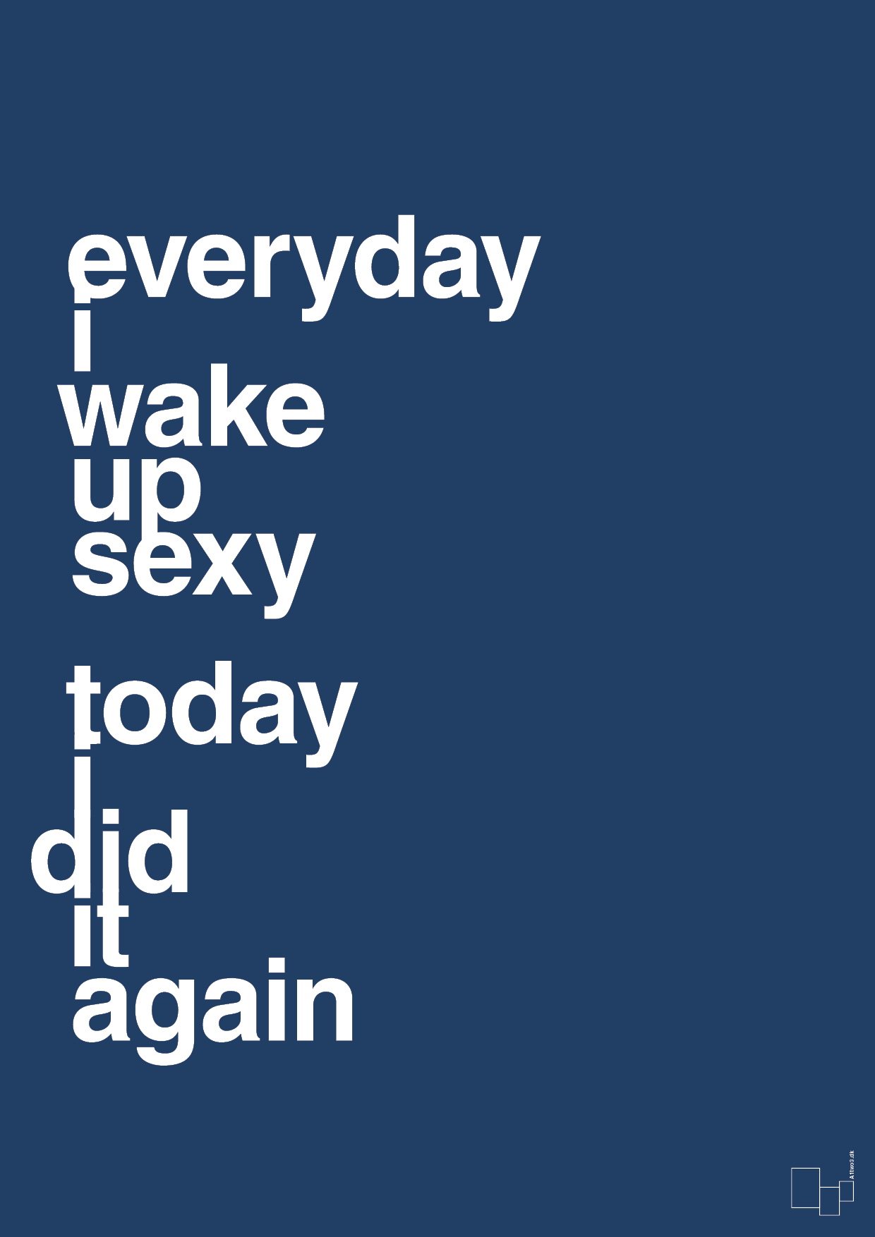 plakat: everyday i wake up sexy today i did it again - lapis blue-Frække-A1two3