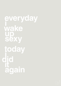 plakat: everyday i wake up sexy today i did it again - painters white-Frække-A1two3
