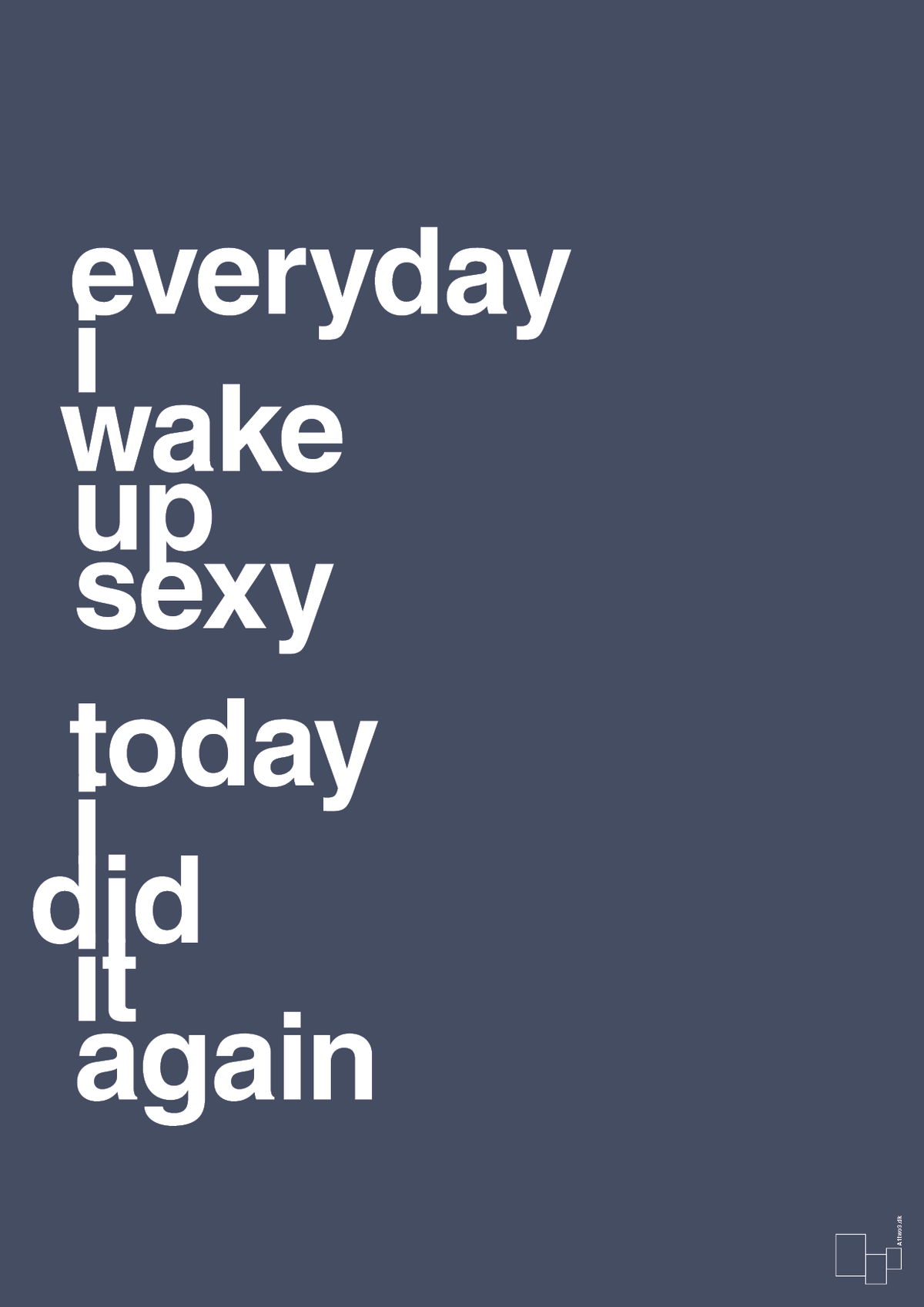 Everyday i wake up sexy today i did it again - petrol-Frække-A1two3