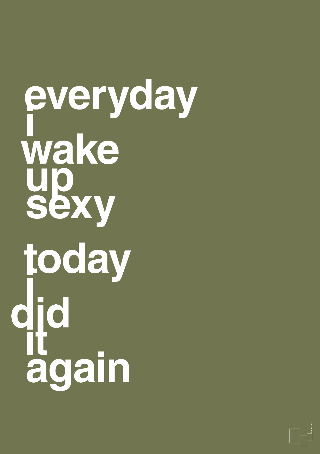 plakat: everyday i wake up sexy today i did it again - secret meadow-Frække-A1two3