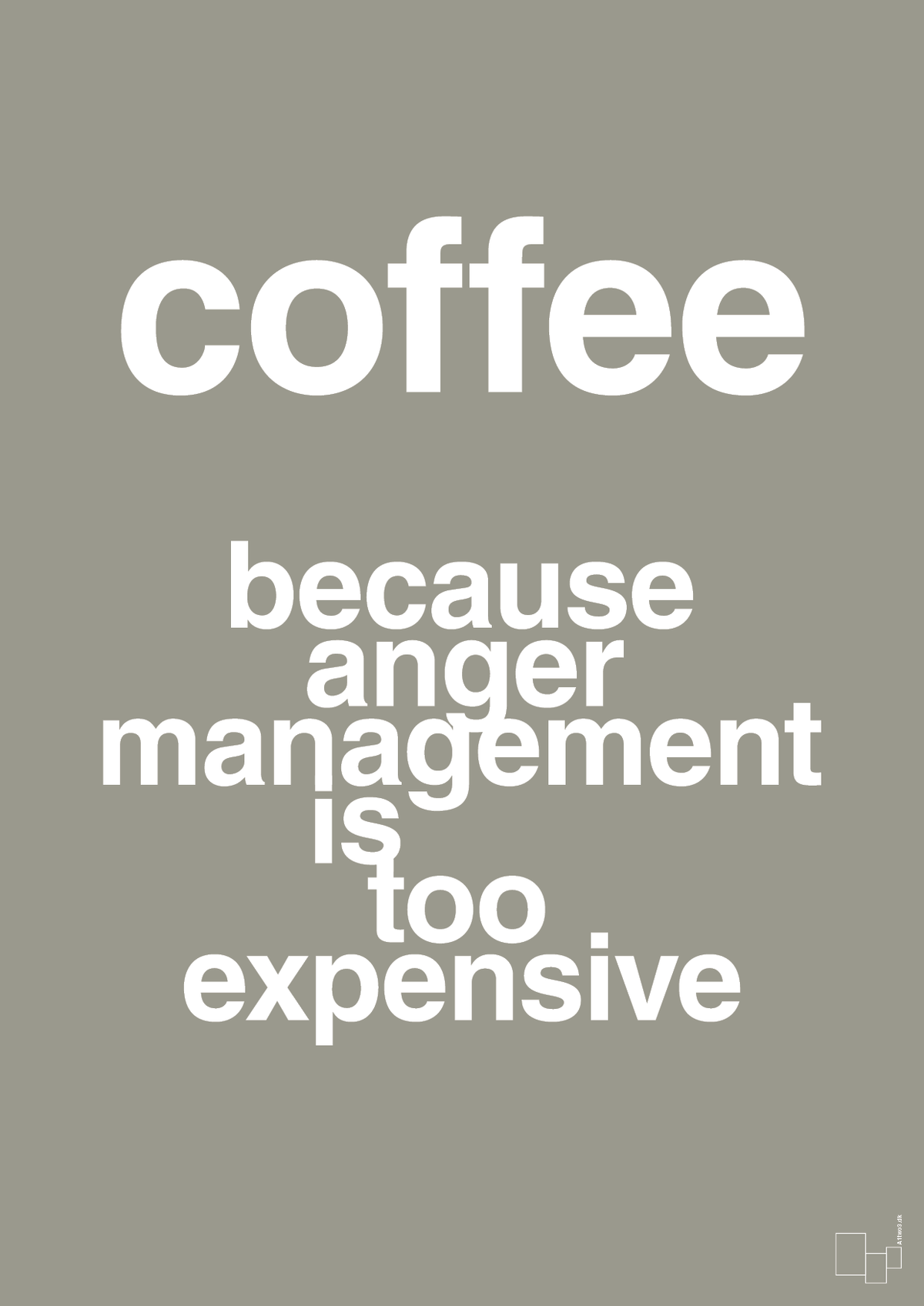 plakat: coffee because anger management is too expensive - battleship gray-Kaffe-A1two3