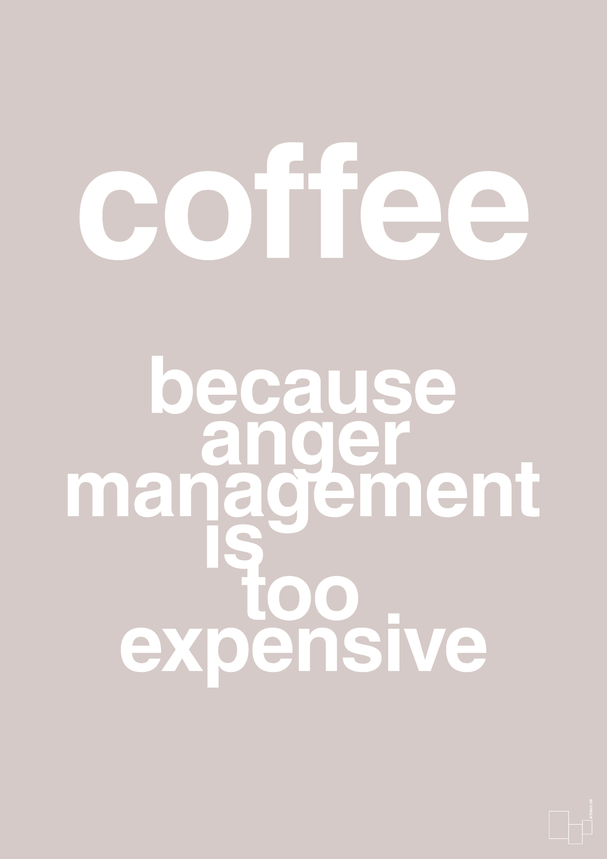 plakat: coffee because anger management is too expensive - broken beige-Kaffe-A1two3