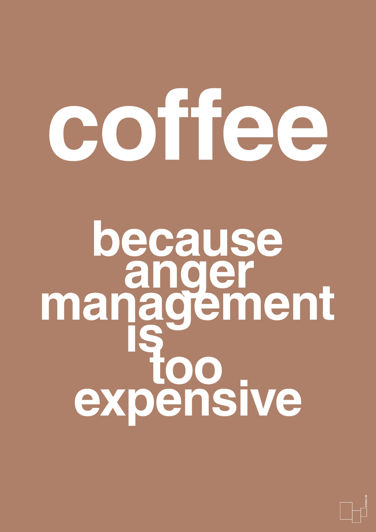 plakat: coffee because anger management is too expensive - cider spice-Kaffe-A1two3