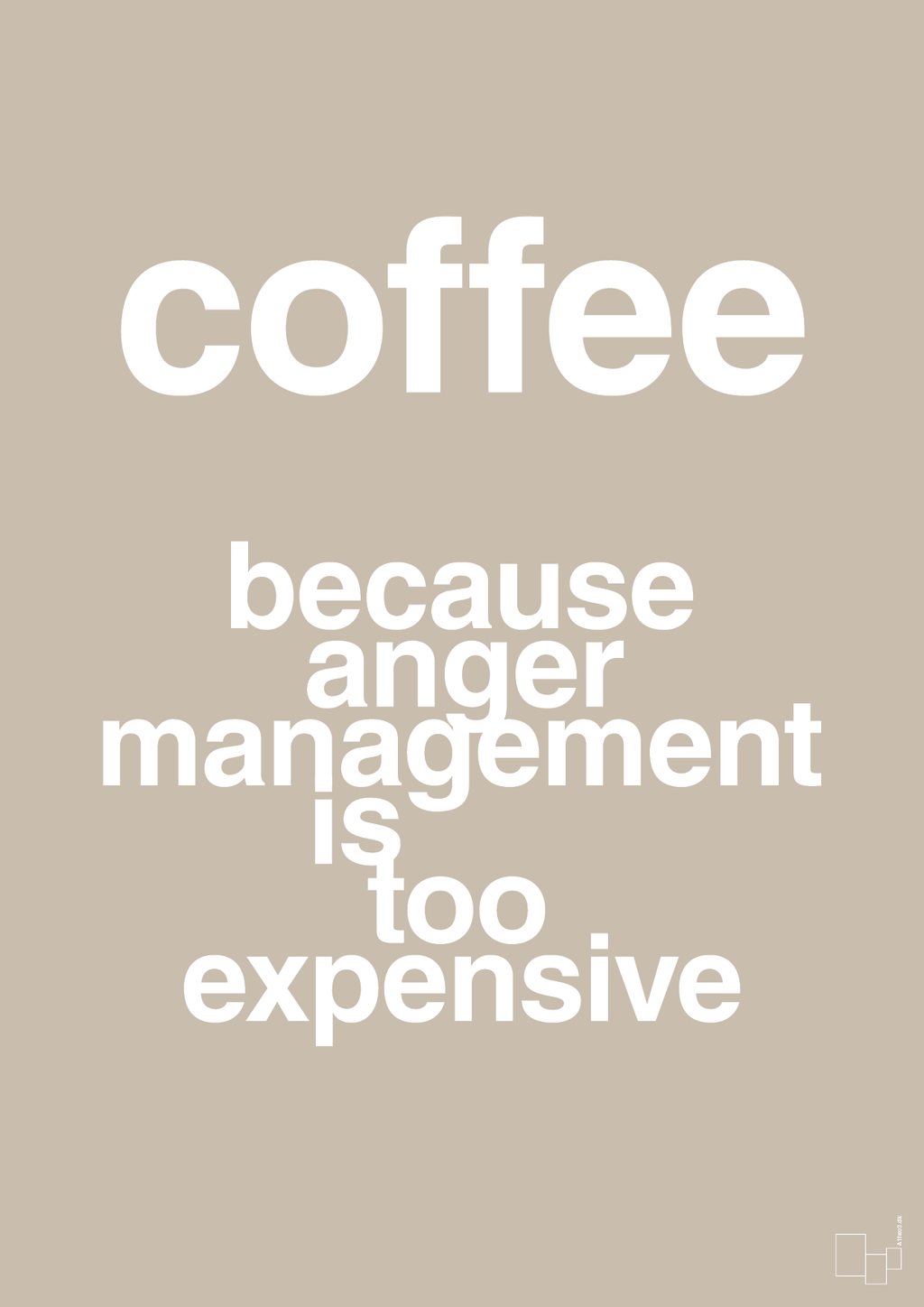 plakat: coffee because anger management is too expensive - creamy mushroom-Kaffe-A1two3