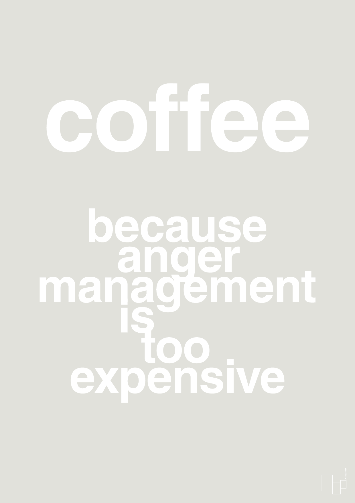 plakat: coffee because anger management is too expensive - painters white-Kaffe-A1two3