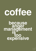 plakat: coffee because anger management is too expensive - secret meadow-Kaffe-A1two3