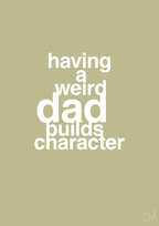 plakat: having a weird dad builds character - back to nature-Familie-A1two3