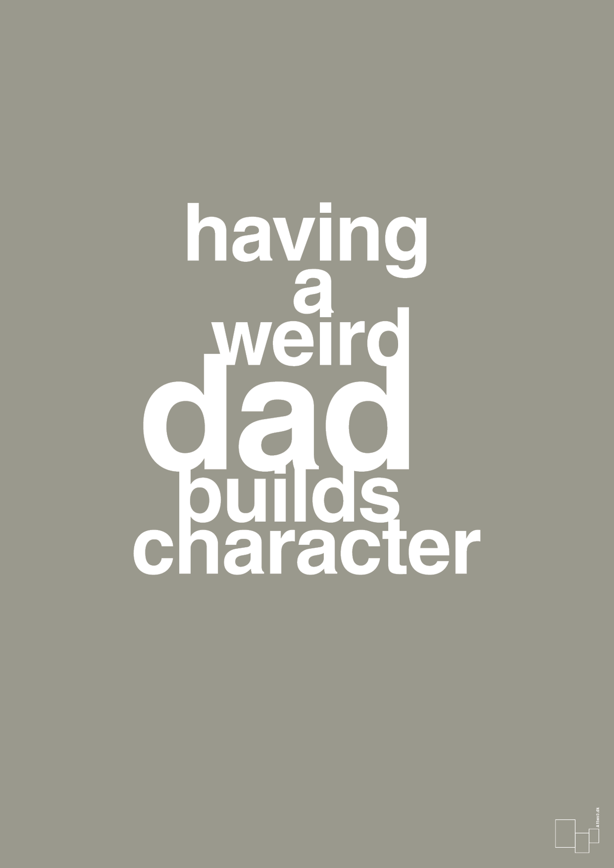 plakat: having a weird dad builds character - battleship gray-Familie-A1two3
