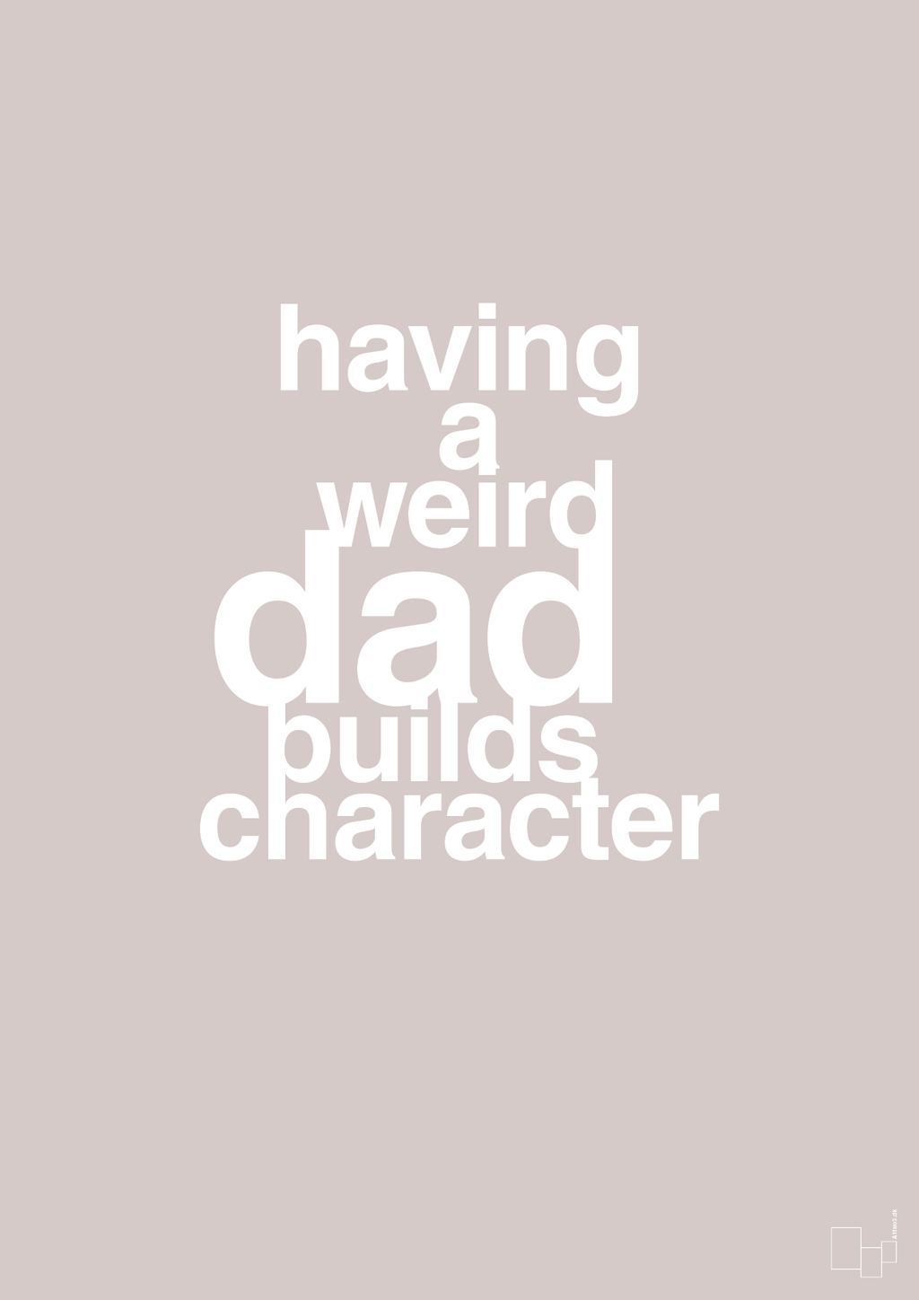 plakat: having a weird dad builds character - broken beige-Familie-A1two3