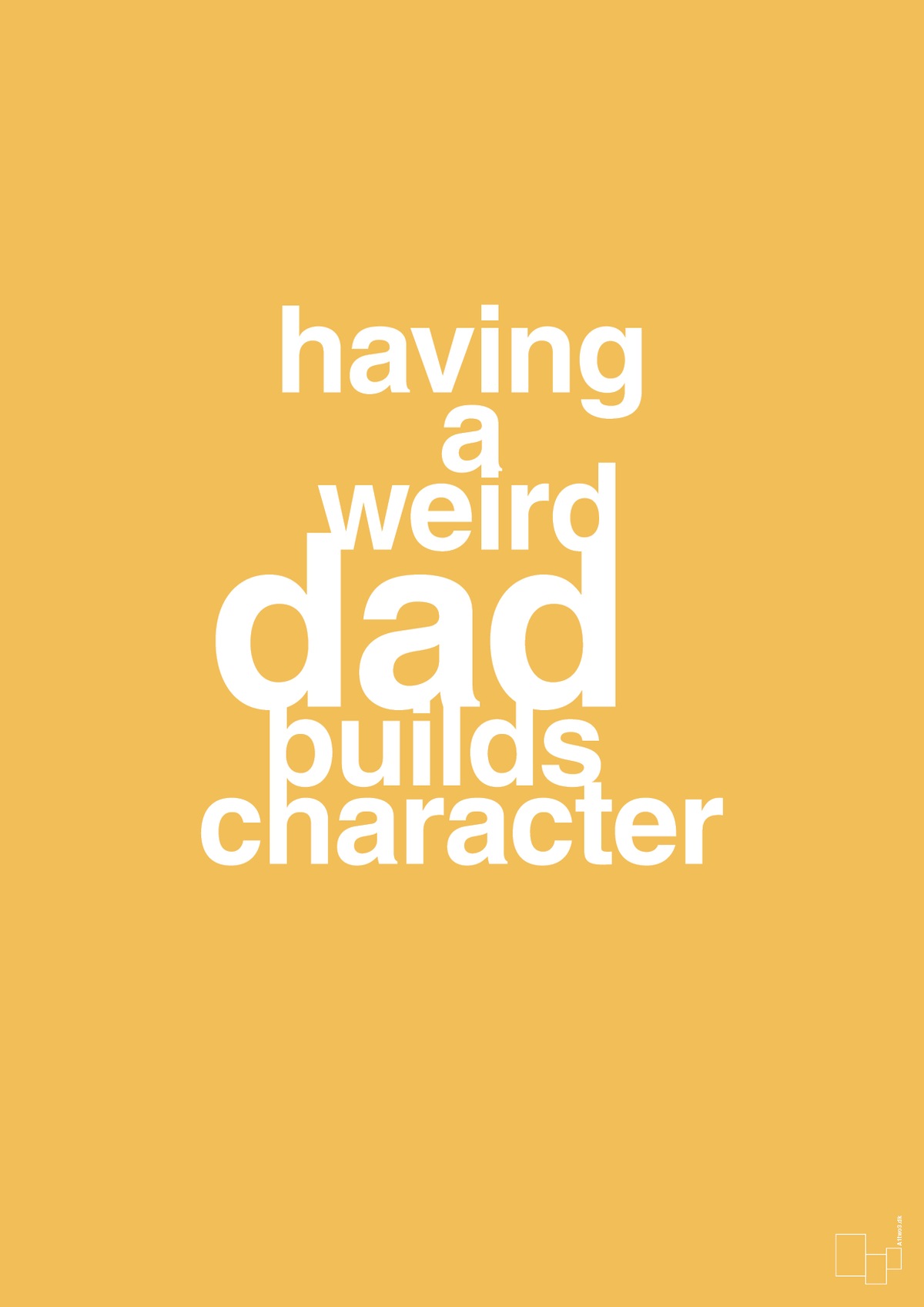 plakat: having a weird dad builds character - honeycomb-Familie-A1two3