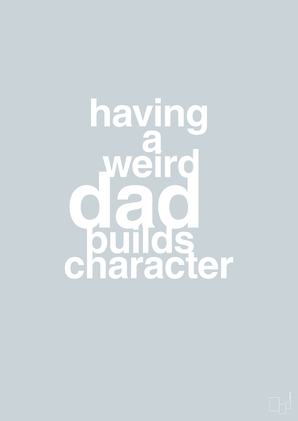 plakat: having a weird dad builds character - light drizzle-Familie-A1two3