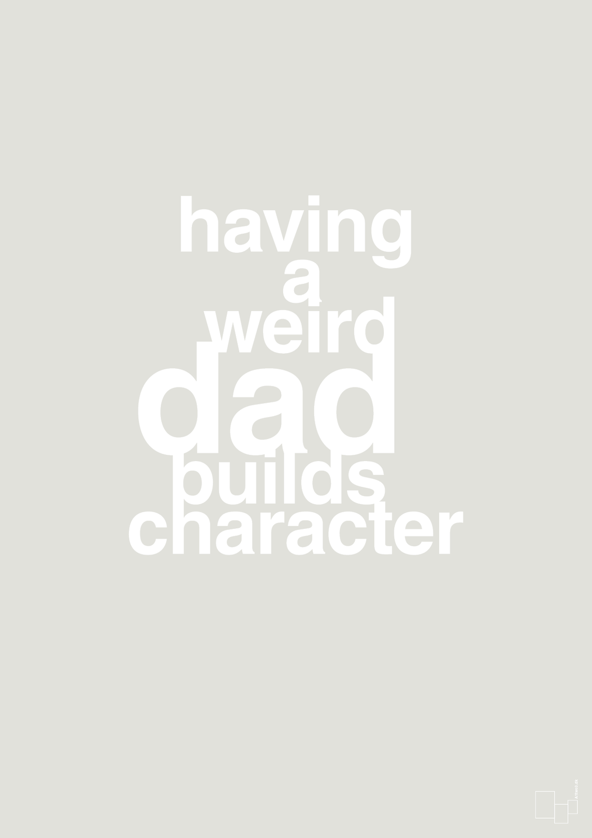 plakat: having a weird dad builds character - painters white-Familie-A1two3