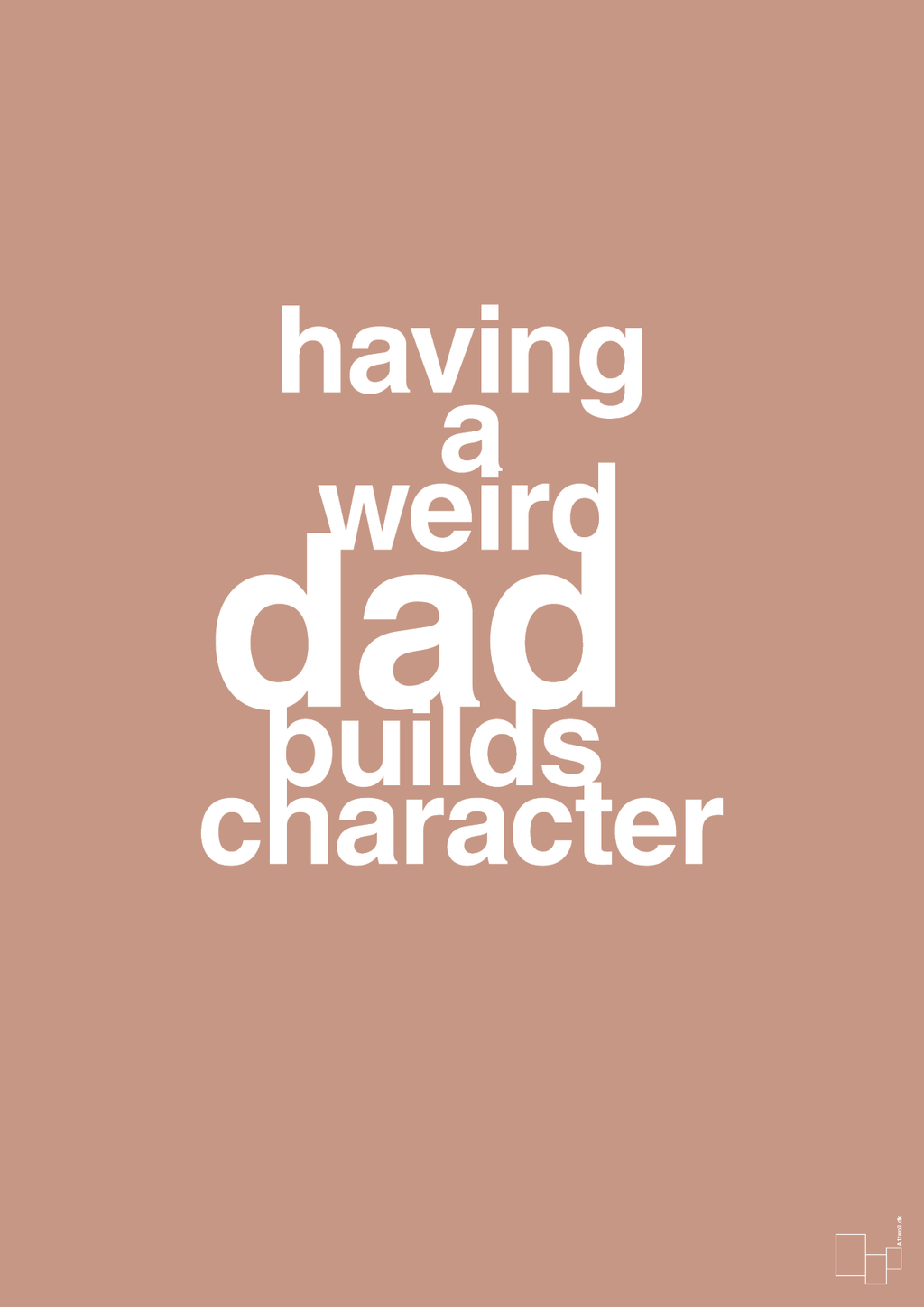 plakat: having a weird dad builds character - powder-Familie-A1two3