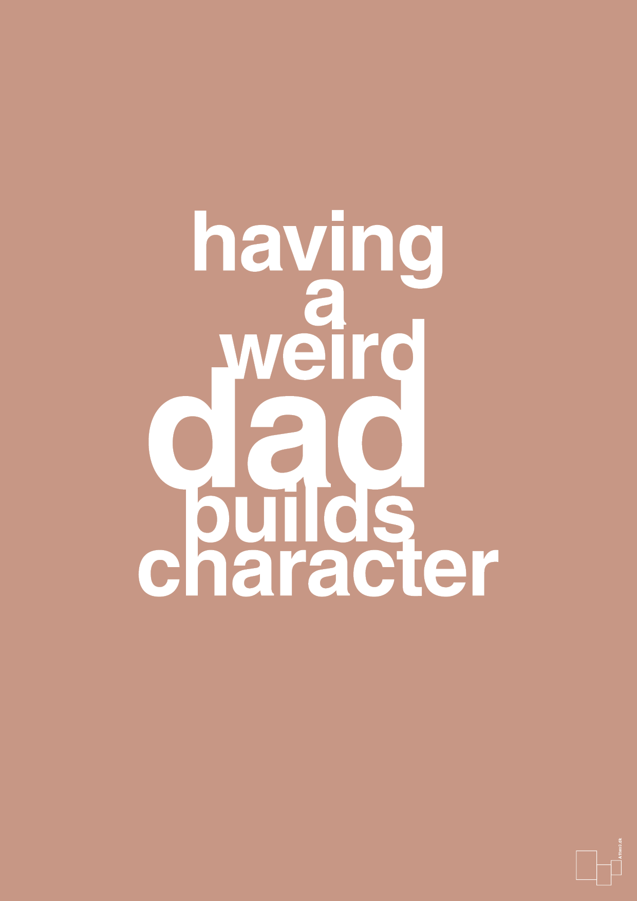 plakat: having a weird dad builds character - powder-Familie-A1two3
