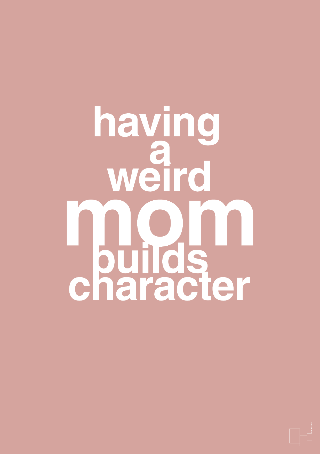 plakat: having a weird mom builds character - bubble shell-Familie-A1two3