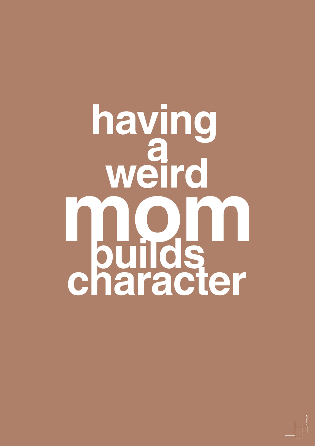 plakat: having a weird mom builds character - cider spice-Familie-A1two3