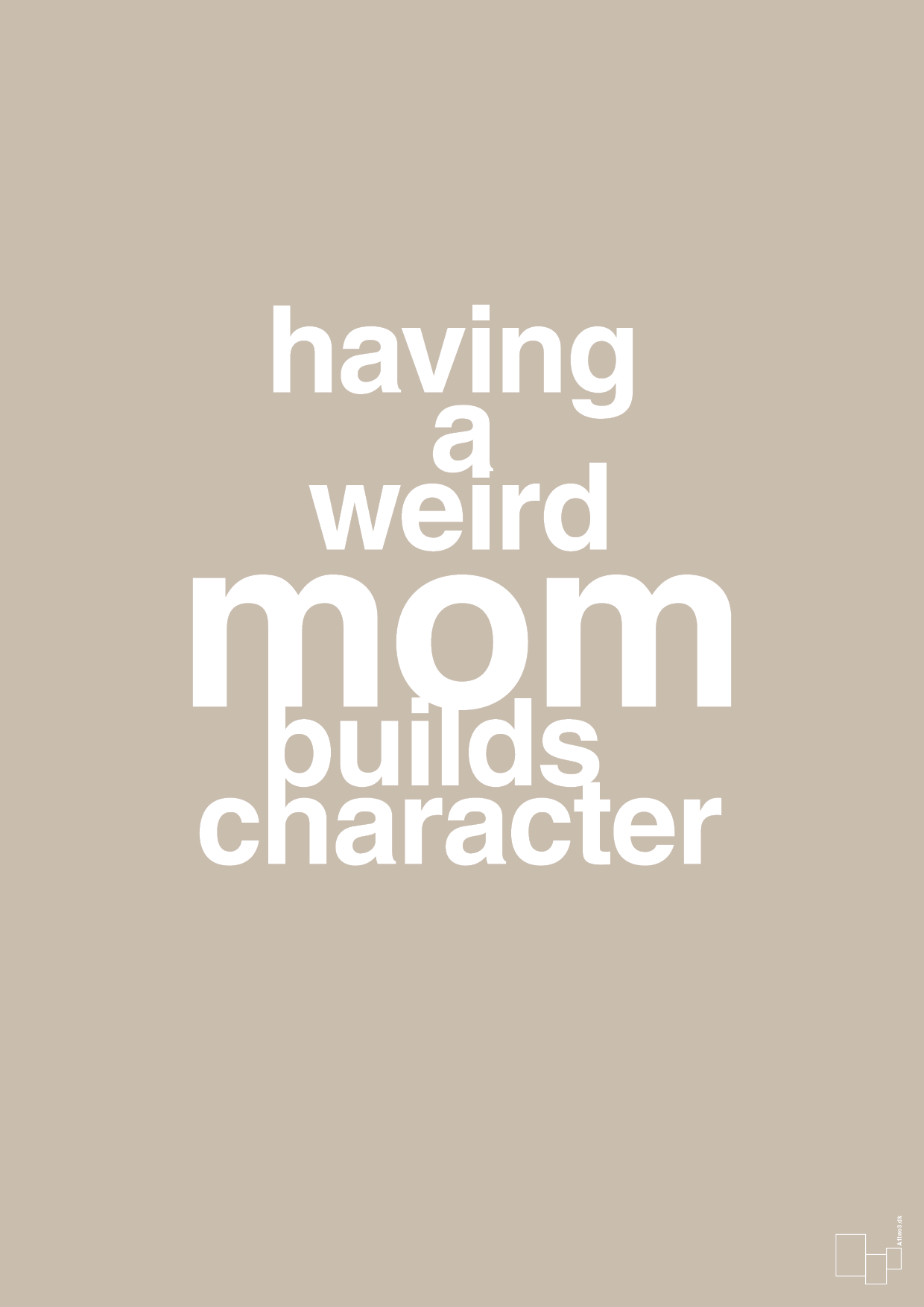 plakat: having a weird mom builds character - creamy mushroom-Familie-A1two3