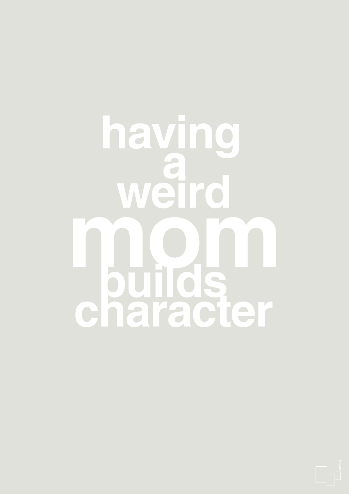 plakat: having a weird mom builds character - painters white-Familie-A1two3