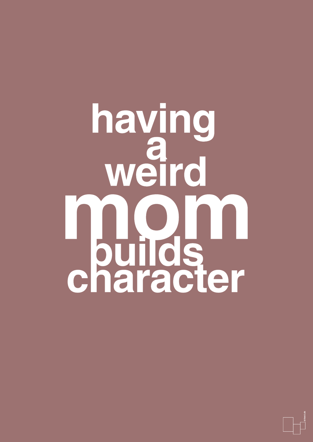 plakat: having a weird mom builds character - plum-Familie-A1two3